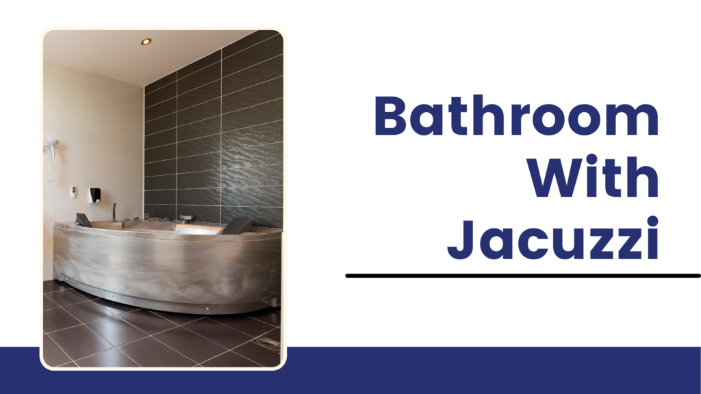 transform-your-bathroom-with-a-jacuzzi-a-guide-to-luxury-and-relaxation