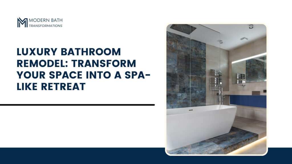 Luxury-Bathroom-Remodel-Transform-Your-Space-into-a-Spa-Like-Retreat